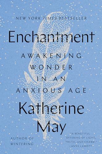 Enchantment: Awakening Wonder in an Anxious Age Cover