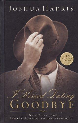 I Kissed Dating Goodbye (updated edition) Cover