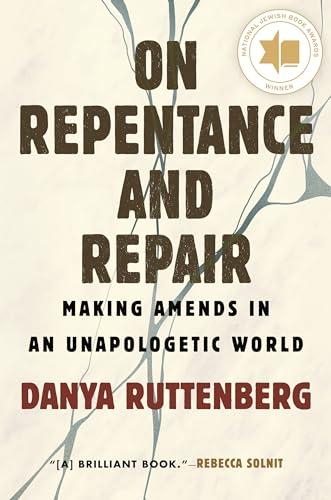On Repentance and Repair: Making Amends in an Unapologetic World Cover