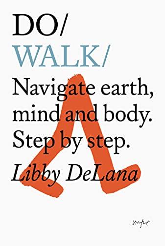 Do Walk: Navigate earth, mind and body. Step by step. (Do Books Book 30) Cover