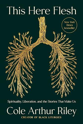 This Here Flesh: Spirituality, Liberation, and the Stories That Make Us Cover