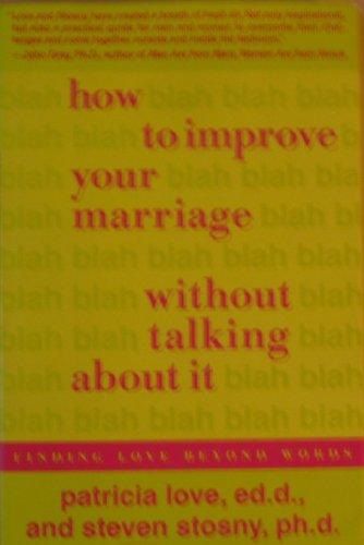 How to Improve Your Marriage Without Talking About It: Finding Love Beyond Words Cover
