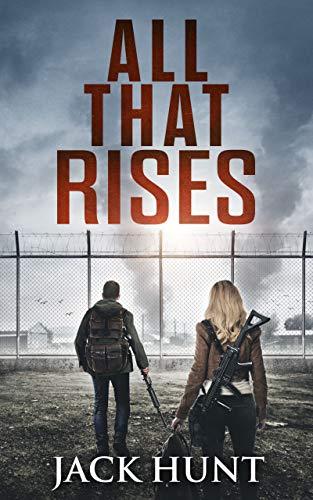 All That Rises: A Post-Apocalyptic EMP Survival Thriller (Lone Survivor Book 4) Cover