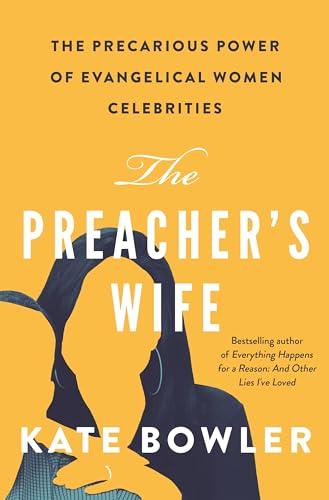 The Preacher's Wife: The Precarious Power of Evangelical Women Celebrities Cover