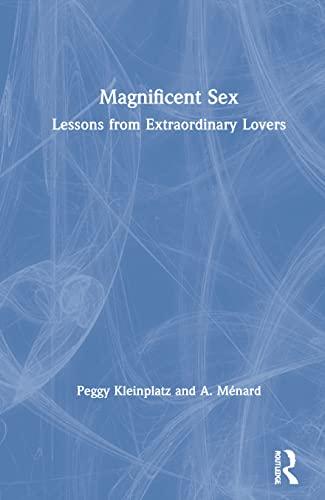 Magnificent Sex: Lessons from Extraordinary Lovers Cover