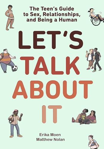 Let's Talk About It: The Teen's Guide to Sex, Relationships, and Being a Human (A Graphic Novel) Cover