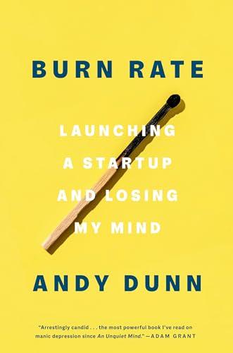 Burn Rate: Launching a Startup and Losing My Mind Cover