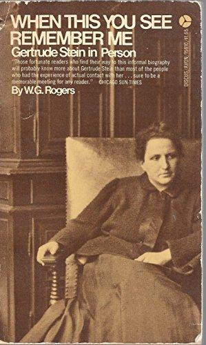 When this you see remember me;: Gertrude Stein in person Cover