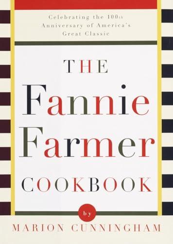 The Fannie Farmer Cookbook: Celebrating the 100th Anniversary of America's Great Classic Cookbook Cover