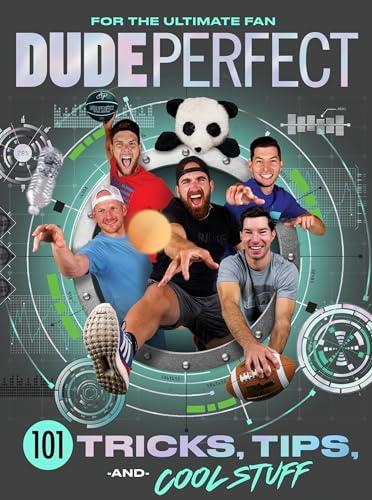Dude Perfect 101 Tricks, Tips, and Cool Stuff Cover