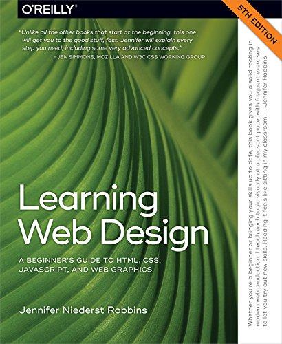 Learning Web Design: A Beginner's Guide to HTML, CSS, JavaScript, and Web Graphics Cover
