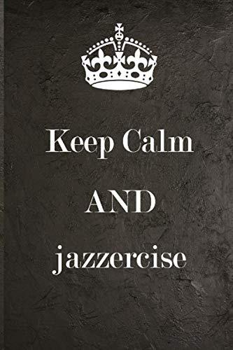 Keep Calm And Jazzercise - Notebook: I'm not arguing I'm just explaining why I'm right Cover