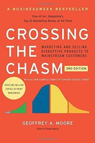Crossing the Chasm, 3rd Edition: Marketing and Selling Disruptive Products to Mainstream Customers cover