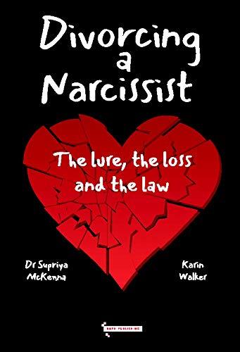 Divorcing a Narcissist: the lure, the loss and the law Cover