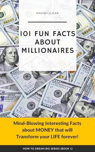 101 FUN FACTS ABOUT MILLIONAIRES: Mind-Blowing Interesting Facts about MONEY that will Transform your LIFE forever! Cover
