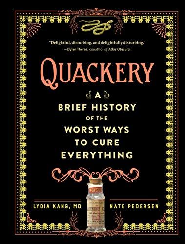 Quackery: A Brief History of the Worst Ways to Cure Everything Cover