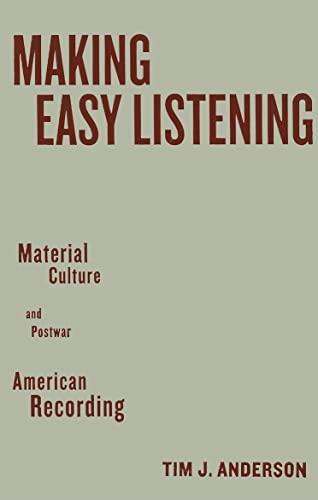 Making Easy Listening: Material Culture and Postwar American Recording (Commerce and Mass Culture) Cover