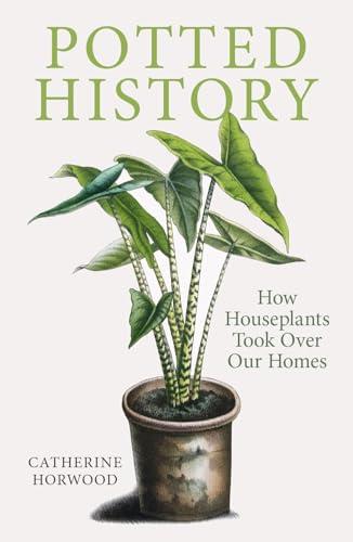 Potted History: How Houseplants Took Over Our Homes Cover