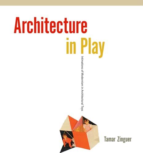 Architecture in Play: Intimations of Modernism in Architectural Toys Cover