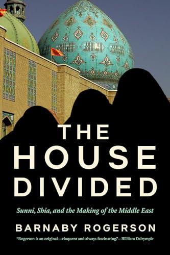The House Divided: Sunni, Shia and the Making of the Middle East Cover