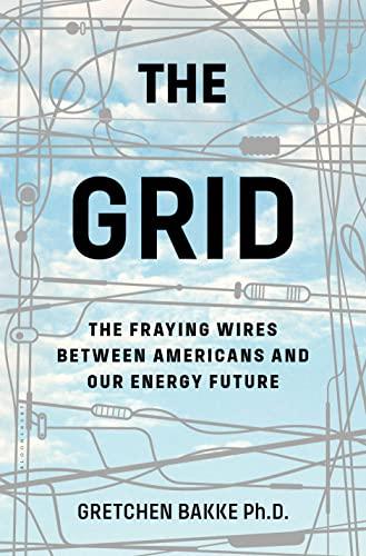 The Grid: The Fraying Wires Between Americans and Our Energy Future Cover