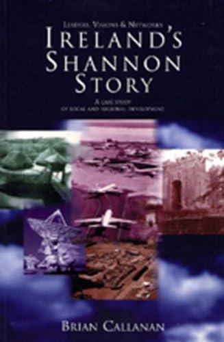 Irelands Shannon Story: Leaders, Visions and Networks - A Case Study of Local and Regional Development Cover