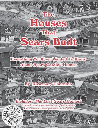 The Houses That Sears Built: Everything You Ever Wanted to Know About Sears Homes Cover