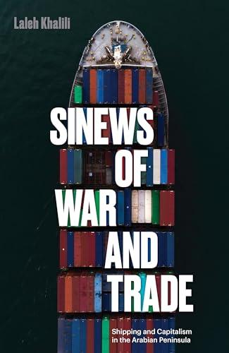 Sinews of War and Trade: Shipping and Capitalism in the Arabian Peninsula Cover