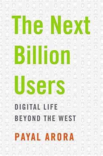 The Next Billion Users: Digital Life Beyond the West Cover