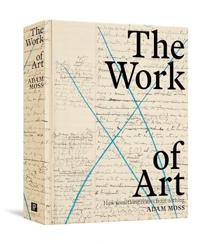 The Work of Art: How Something Comes from Nothing Cover