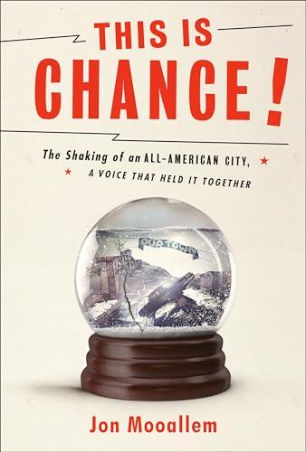 This Is Chance!: The Shaking of an All-American City, A Voice That Held It Together Cover