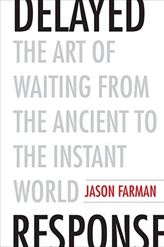Delayed Response: The Art of Waiting from the Ancient to the Instant World Cover