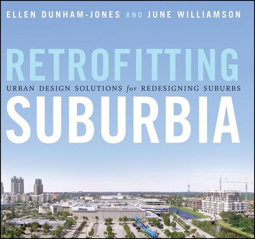 Retrofitting Suburbia: Urban Design Solutions for Redesigning Suburbs Cover