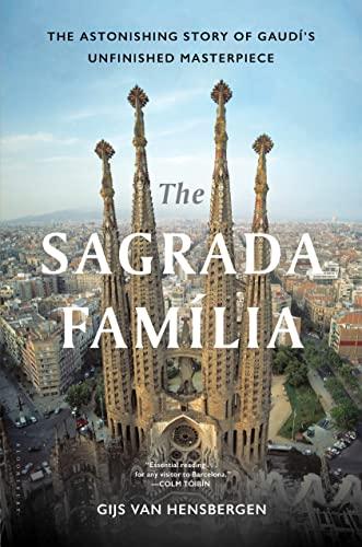 The Sagrada Familia: The Astonishing Story of Gaudí’s Unfinished Masterpiece Cover