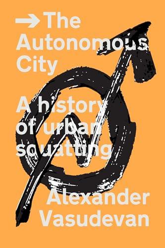 The Autonomous City: A History of Urban Squatting Cover