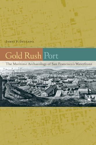 Gold Rush Port: The Maritime Archaeology of San Francisco's Waterfront Cover
