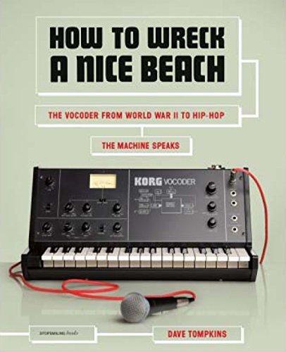 How to Wreck a Nice Beach: The Vocoder from World War II to Hip-Hop, The Machine Speaks Cover