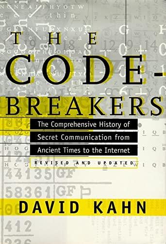 The Codebreakers: The Comprehensive History of Secret Communication from Ancient Times to the Internet Cover