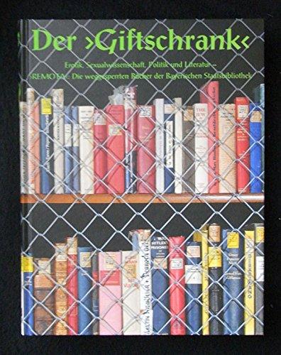 Der Giftschrank. Erotik, Sexualwissenschaft, Politik und Literatur. Remota. Die weggesperrten Bücher der Bayerischen Staatsbibliothek. [Katalog zur Ausstellung München 2002]. Cover
