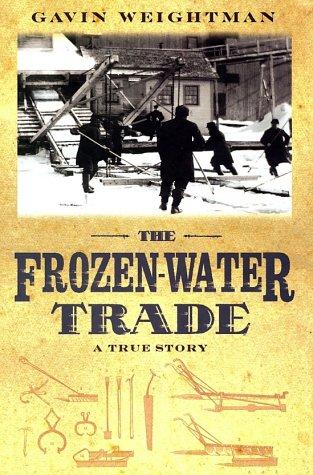 The Frozen-Water Trade: A True Story Cover