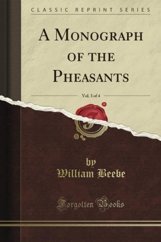 A Monograph of the Pheasants, Vol. 3 of 4 (Classic Reprint) Cover