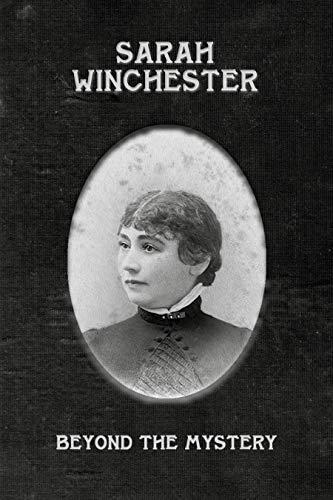 Sarah Winchester: Beyond the Mystery Cover
