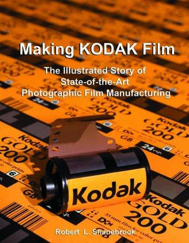 Making Kodak Film, The Illustrated Story of State-of-the Art Photographic Film Manufacturing Cover