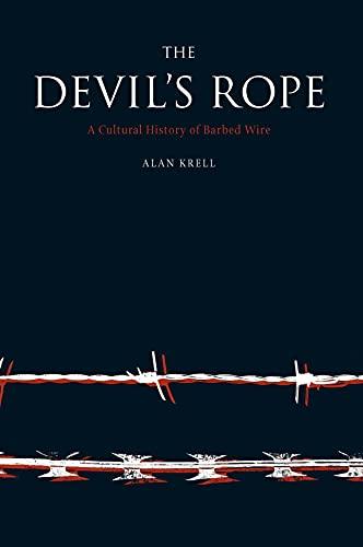The Devil's Rope: A Cultural History of Barbed Wire Cover