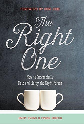 The Right One: How to Successfully Date and Marry the Right Person Cover