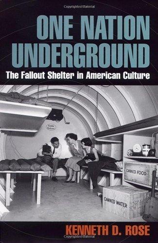 One Nation Underground: The Fallout Shelter in American Culture Cover