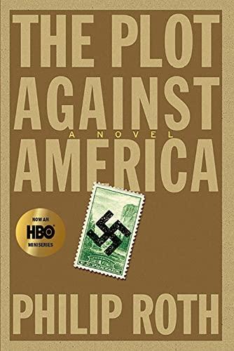 The Plot Against America: A Novel: A New York Times Best Book of the 21st Century! Cover