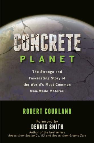 Concrete Planet: The Strange and Fascinating Story of the World's Most Common Man-Made Material Cover