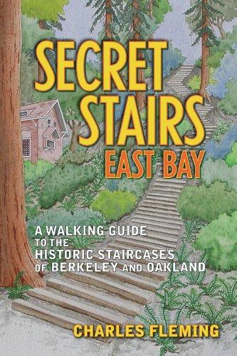 Secret Stairs: East Bay: A Walking Guide to the Historic Staircases of Berkeley and Oakland (Revised September 2020) Cover