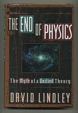 The End Of Physics: The Myth Of A Unified Theory Cover